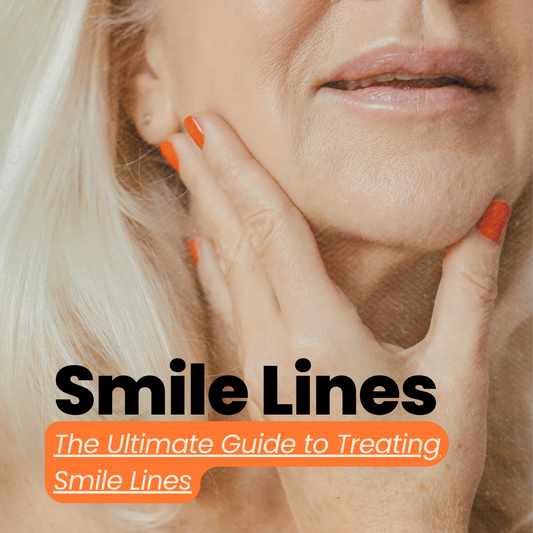 The Ultimate Guide to Treating Smile Lines