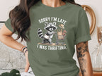 Sorry I'm Late I Was Thrifting Raccoon T-shirt