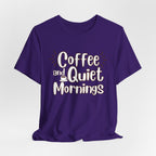 Coffee and Quiet Mornings T-Shirt | Cozy Morning Vibes - WrinkledHippie