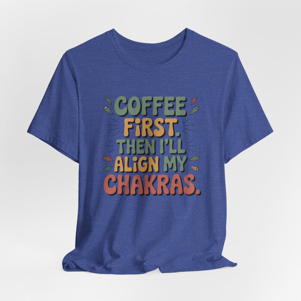 Coffee First Then I'll Align My Chakras Retro Graphic T-Shirt - WrinkledHippie