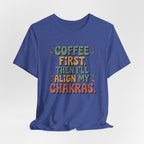 Coffee First Then I'll Align My Chakras Retro Graphic T-Shirt - WrinkledHippie