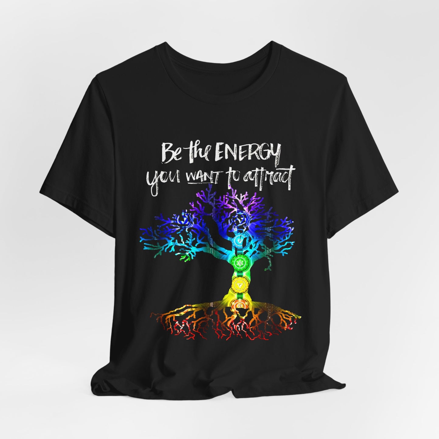 Be The Energy You Want To Attract T-Shirt
