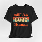 Be A Good Human Retro T-Shirt