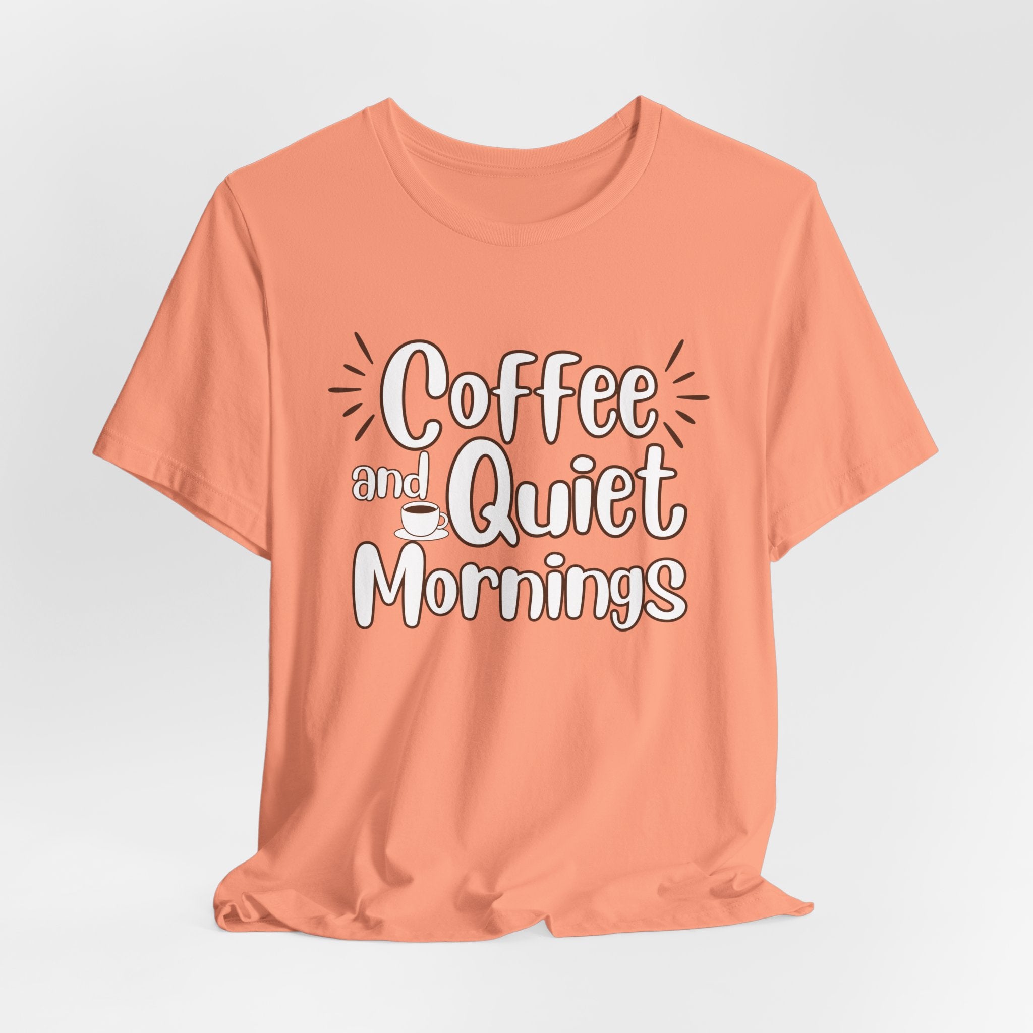 Coffee and Quiet Mornings T-Shirt | Cozy Morning Vibes - WrinkledHippie