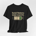 Social Battery Highly Selective T-Shirt  Funny Know Your Worth Tee - WrinkledHippie