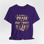 Funny Midlife Plot Twist T-Shirt — “Is This a Phase or a Plot Twist?”