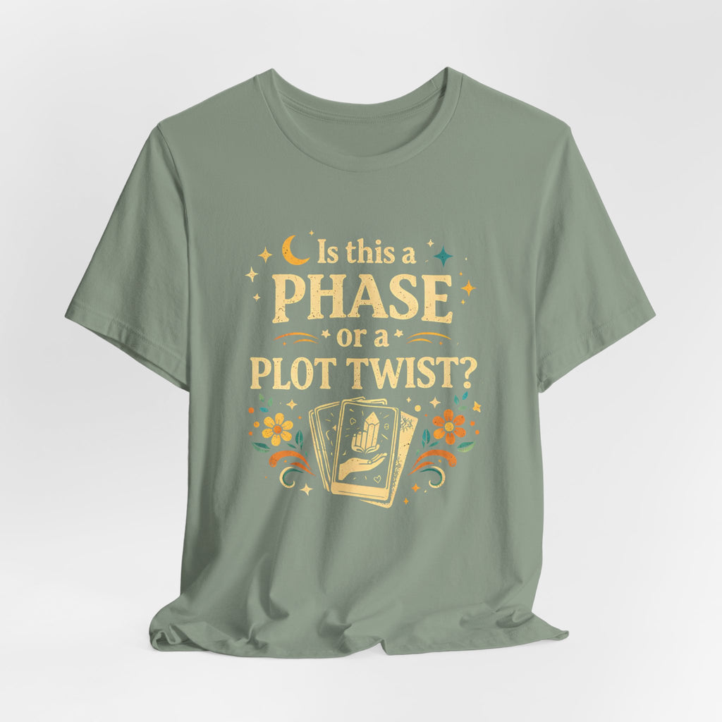 Funny Midlife Plot Twist T-Shirt — “Is This a Phase or a Plot Twist?”