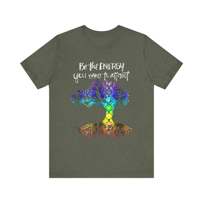 Be The Energy You Want To Attract T-Shirt