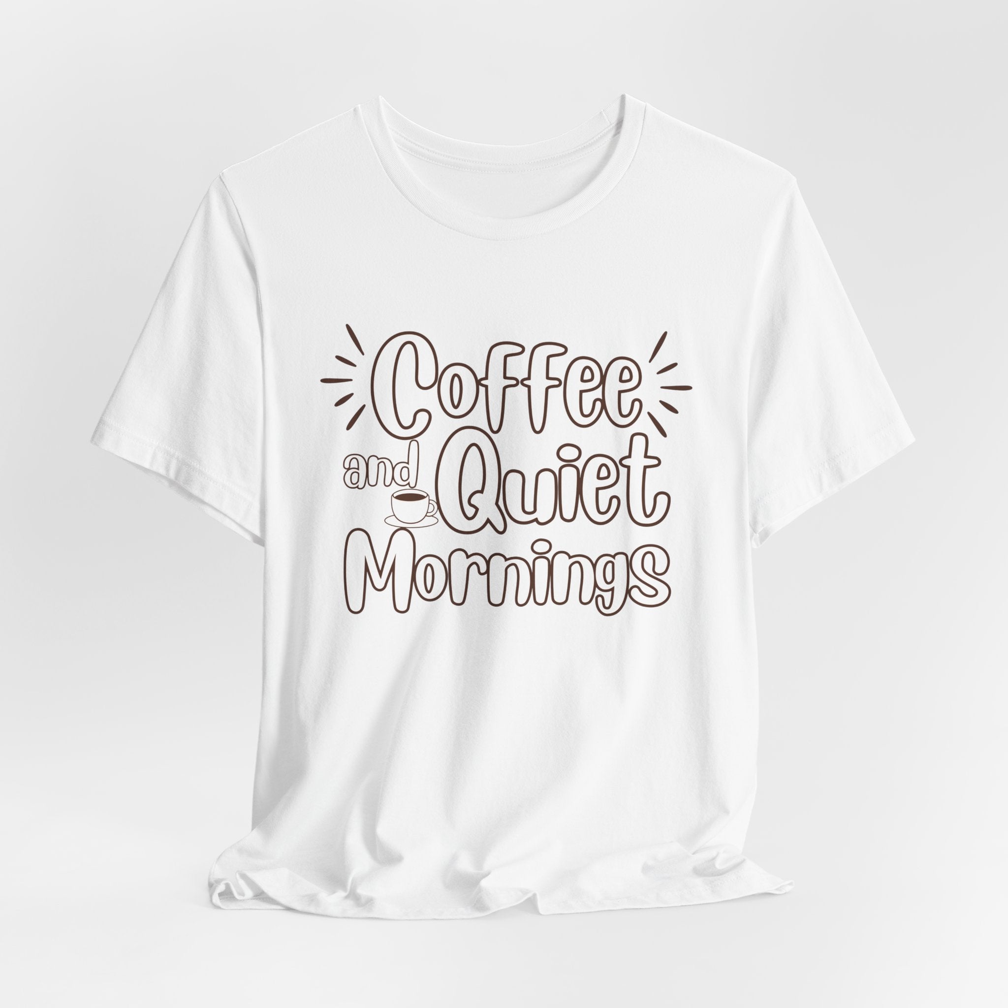 Coffee and Quiet Mornings T-Shirt | Cozy Morning Vibes - WrinkledHippie
