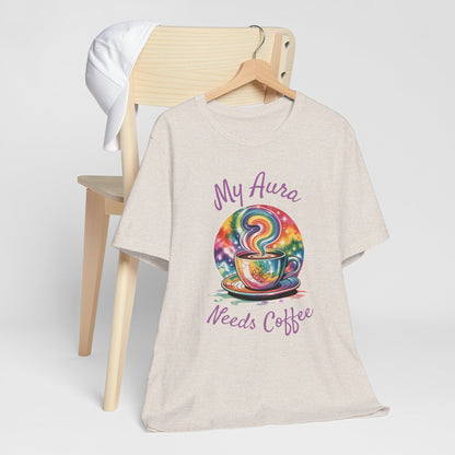 My Aura Needs Coffee Spiritual Coffee Lover Funny T-Shirt
