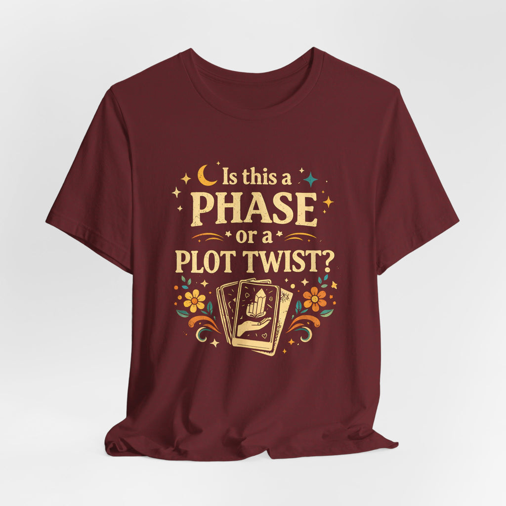 Funny Midlife Plot Twist T-Shirt — “Is This a Phase or a Plot Twist?”