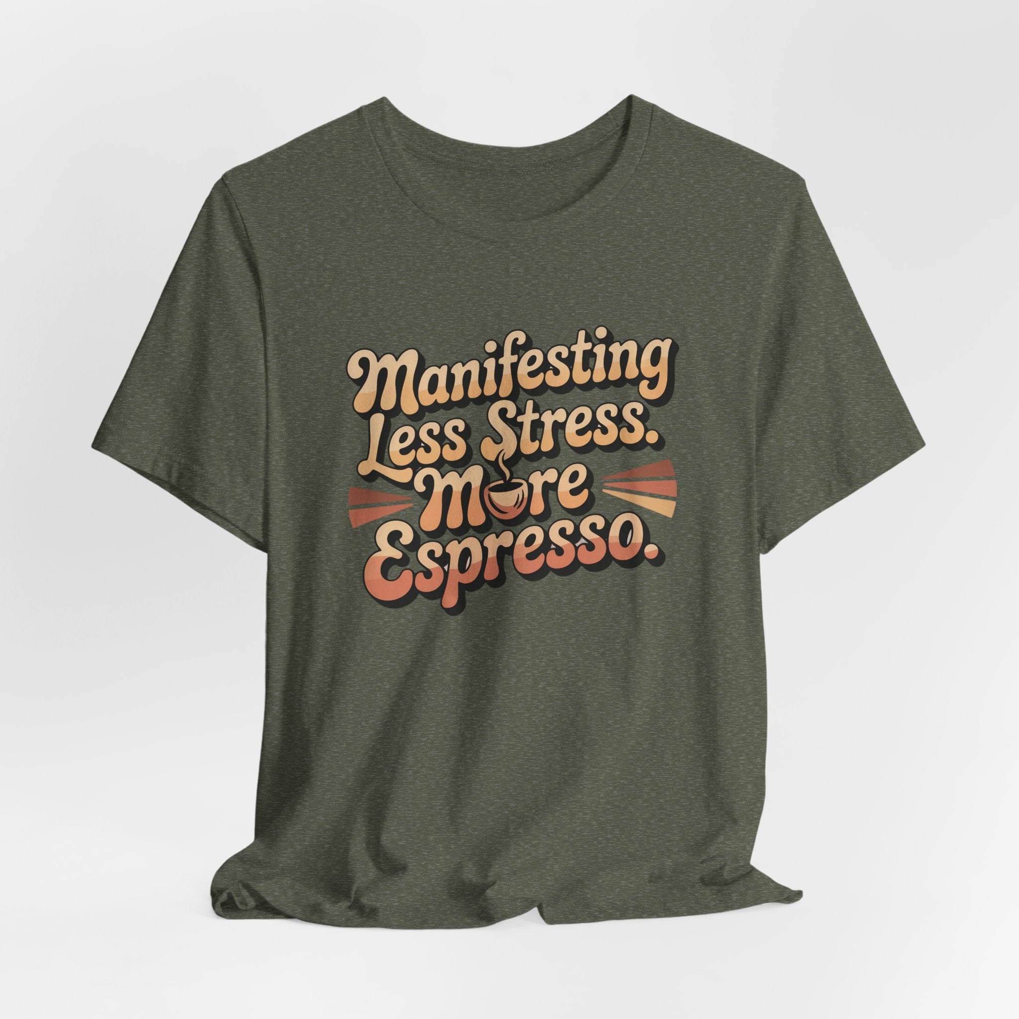 Manifesting Less Stress, More Espresso T-Shirt - WrinkledHippie