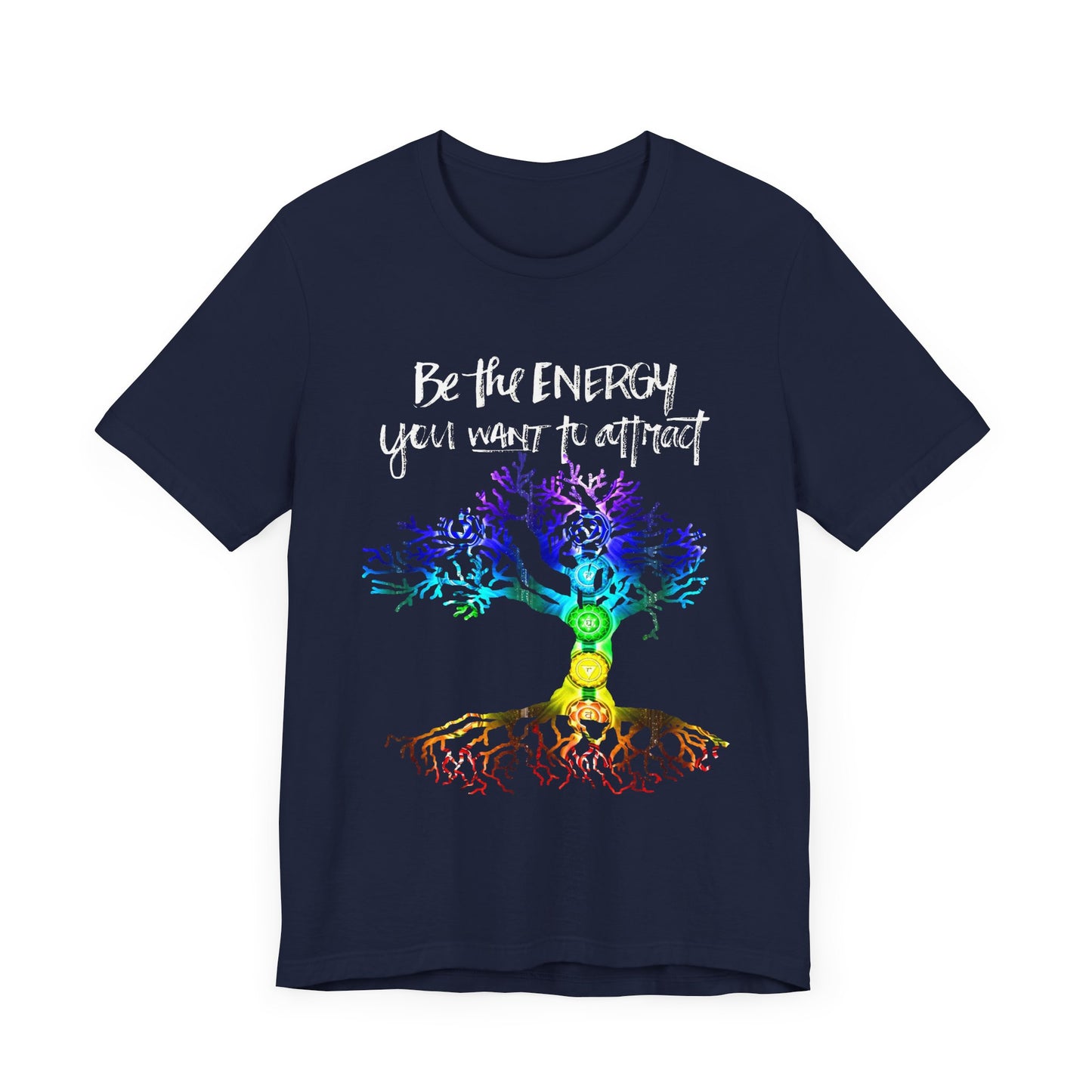 Be The Energy You Want To Attract T-Shirt