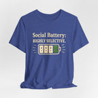 Social Battery Highly Selective T-Shirt  Funny Know Your Worth Tee - WrinkledHippie