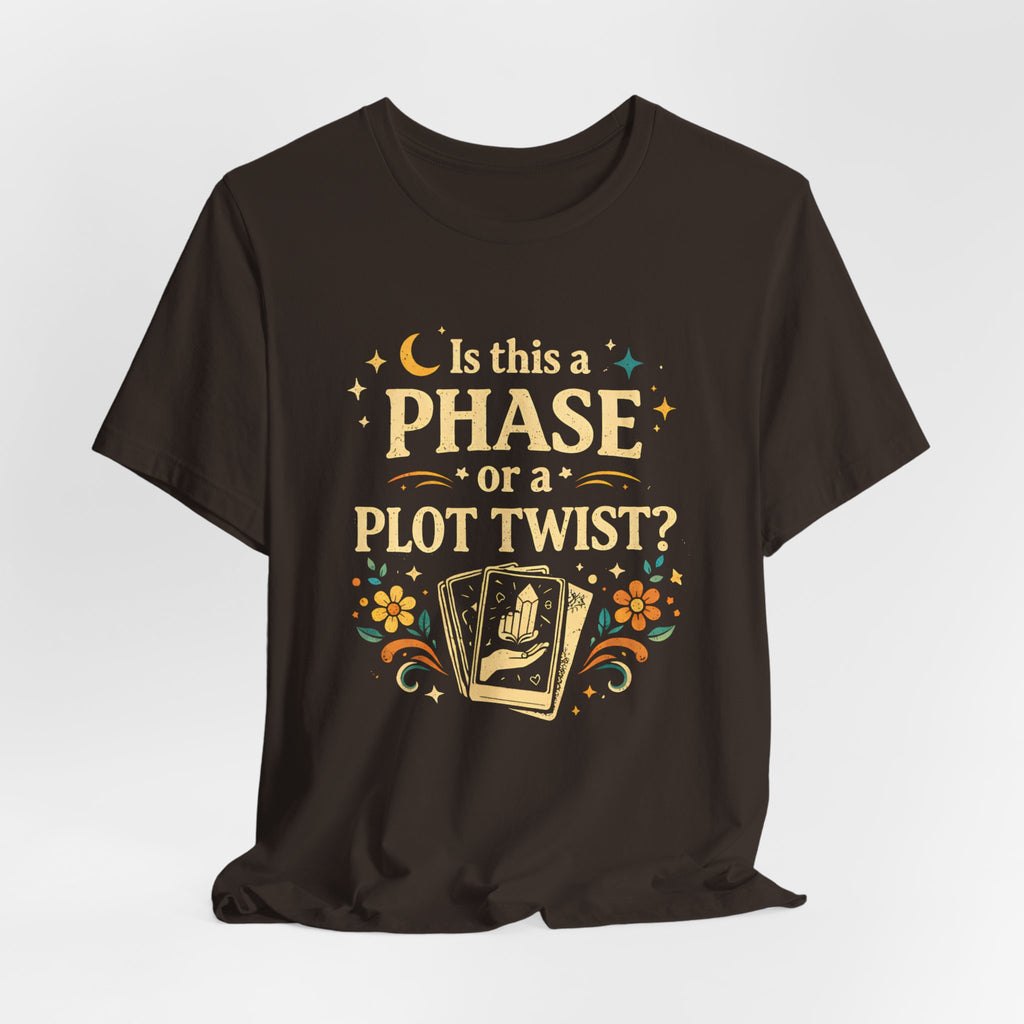 Funny Midlife Plot Twist T-Shirt — “Is This a Phase or a Plot Twist?”