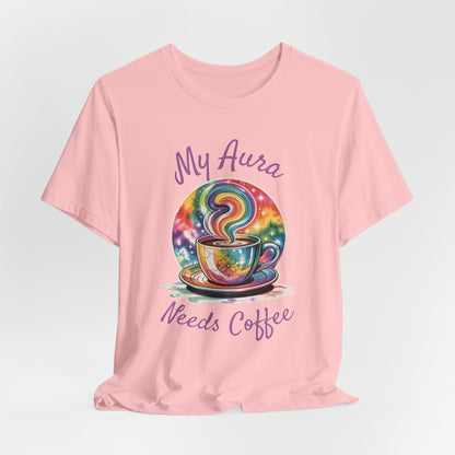 My Aura Needs Coffee Spiritual Coffee Lover Funny T-Shirt