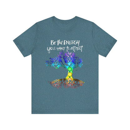 Be The Energy You Want To Attract T-Shirt