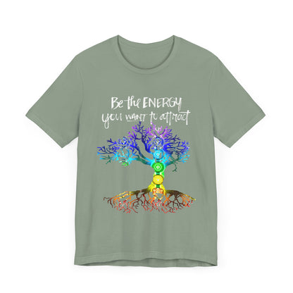 Be The Energy You Want To Attract T-Shirt