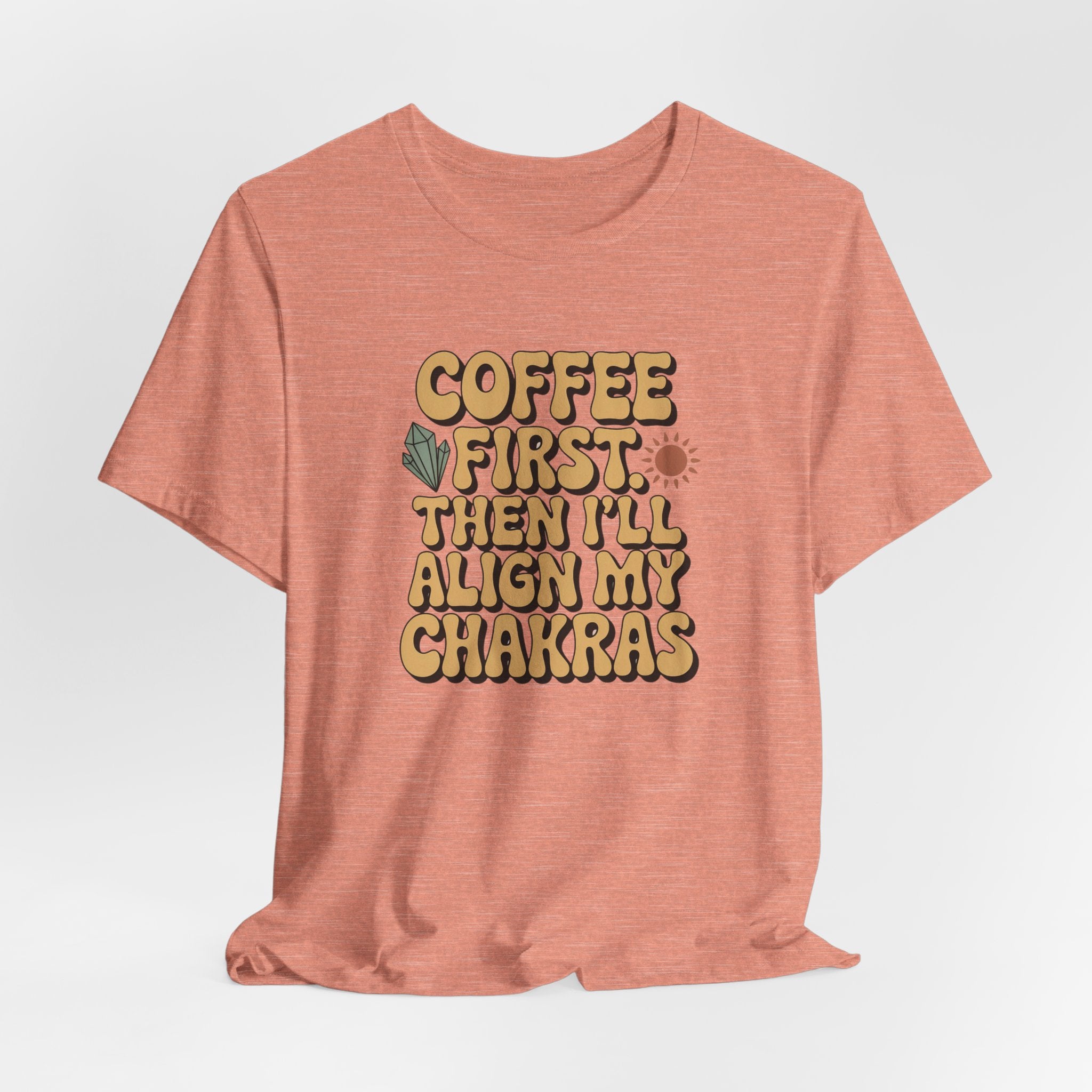 Coffee First Then I'll Align My Chakras Graphic T-Shirt