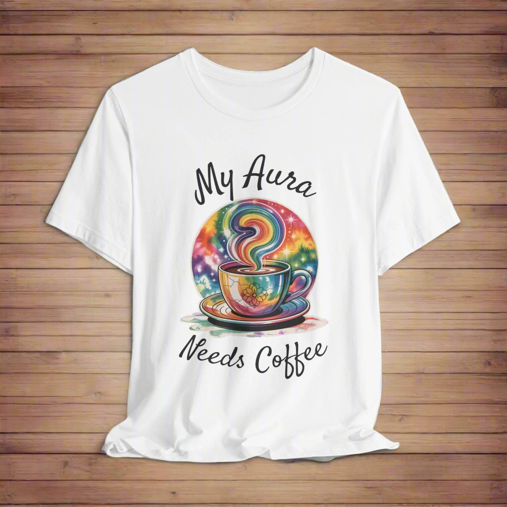 My Aura Needs Coffee Spiritual Coffee Lover T-Shirt