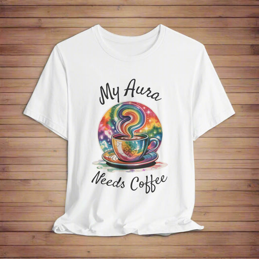 My Aura Needs Coffee Spiritual Coffee Lover T-Shirt