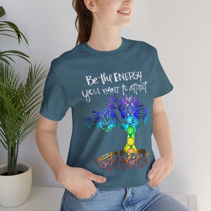 Be The Energy You Want To Attract T-Shirt