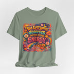 Not Everyone Deserves Access to My Energy Tee — Empowering Graphic T-Shirt - WrinkledHippie