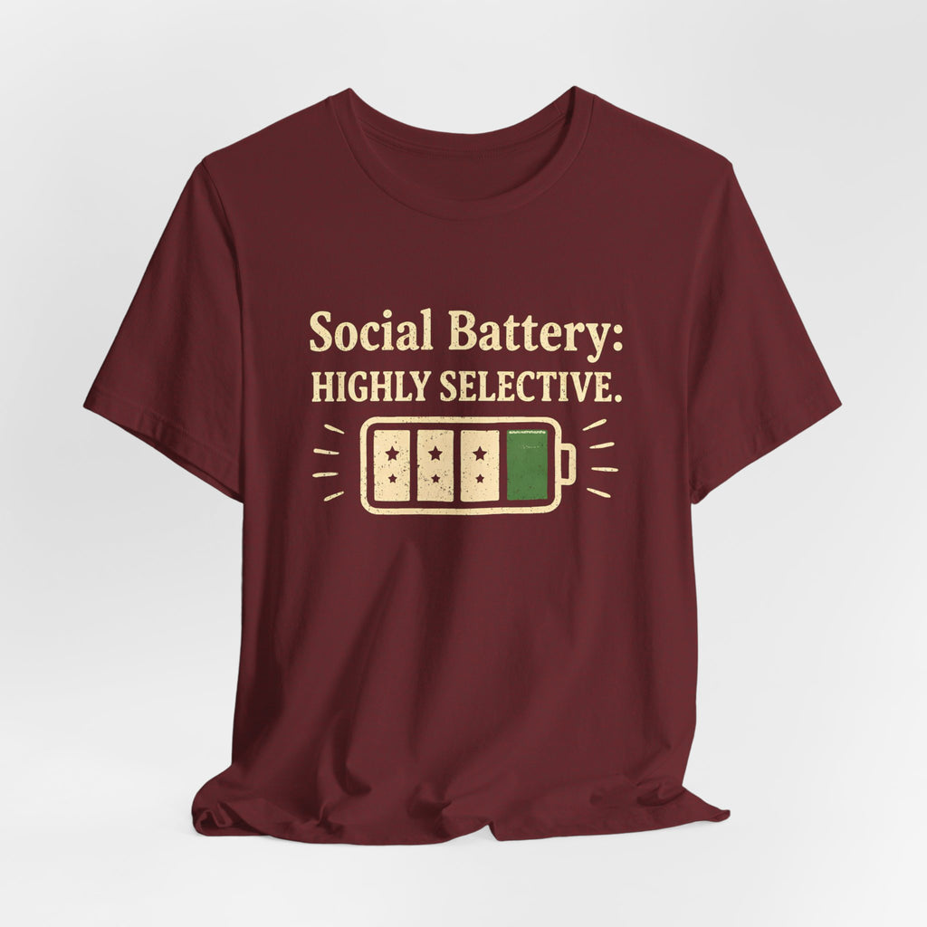 Social Battery Highly Selective T-Shirt  Funny Know Your Worth Tee - WrinkledHippie