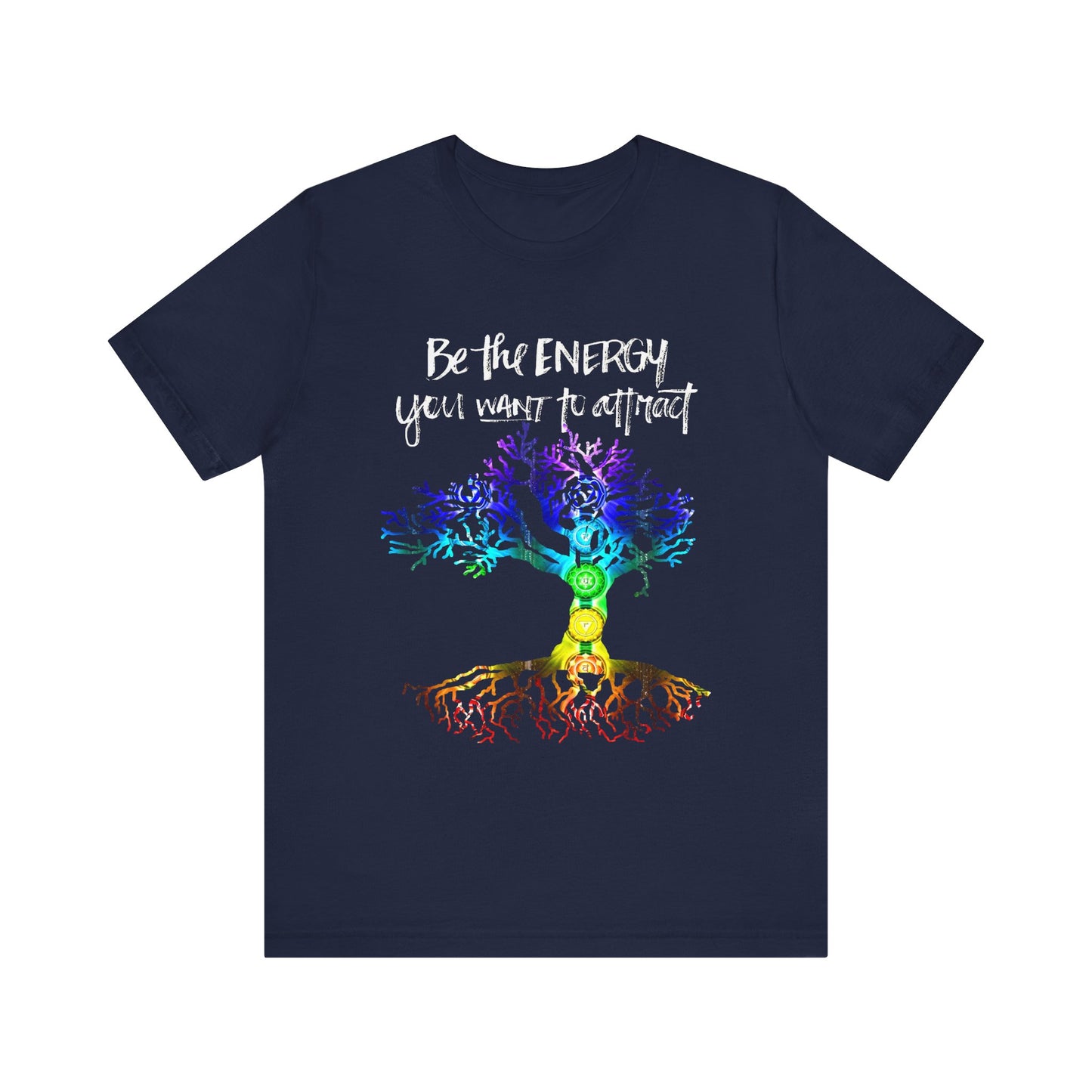 Be The Energy You Want To Attract T-Shirt