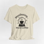 Manifesting More Coffee Crystal Ball Tee