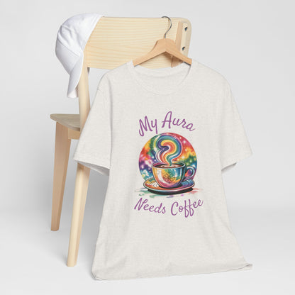 My Aura Needs Coffee Spiritual Coffee Lover Funny T-Shirt