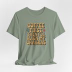 Coffee First Then I'll Align My Chakras Graphic T-Shirt