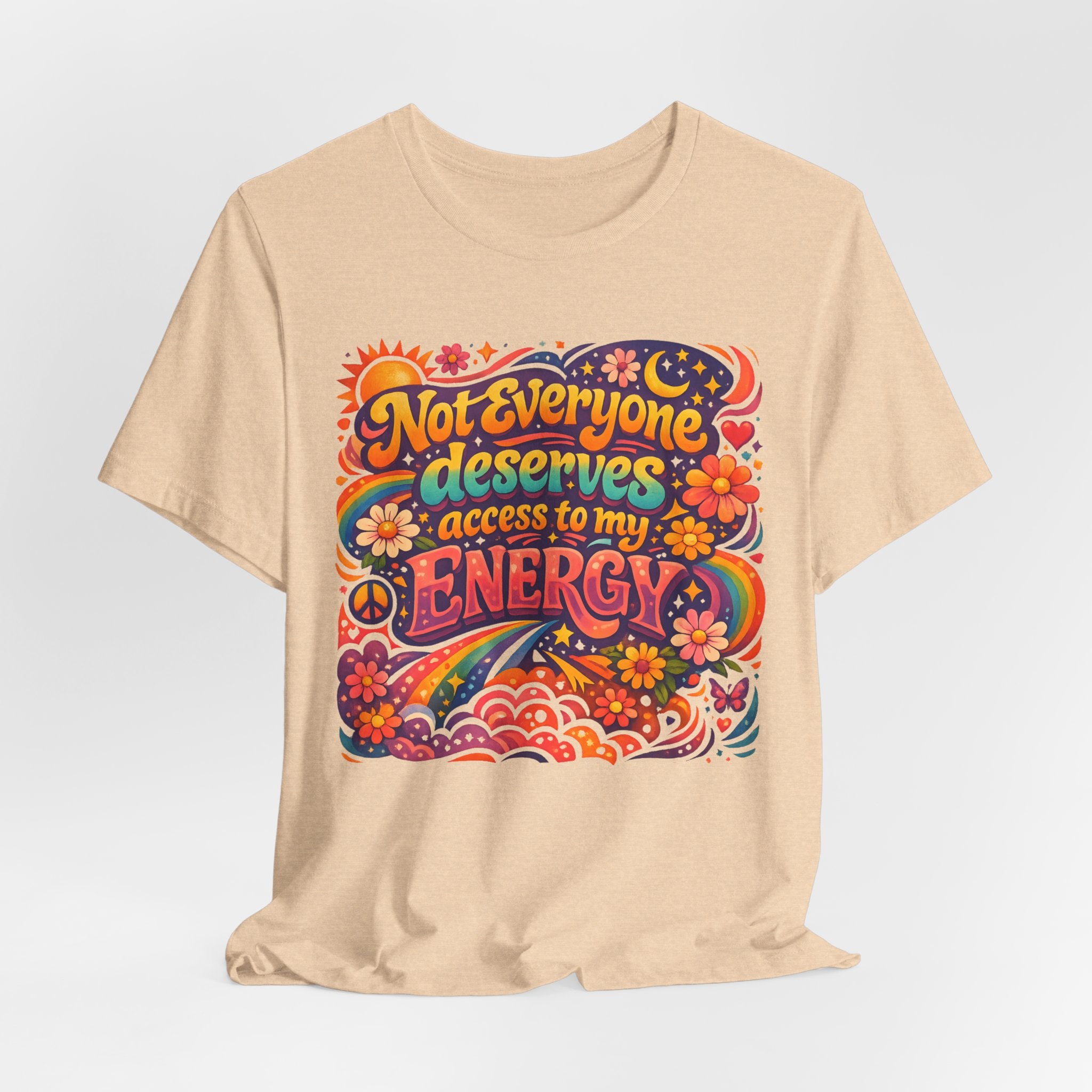 Not Everyone Deserves Access to My Energy Tee — Empowering Graphic T-Shirt - WrinkledHippie