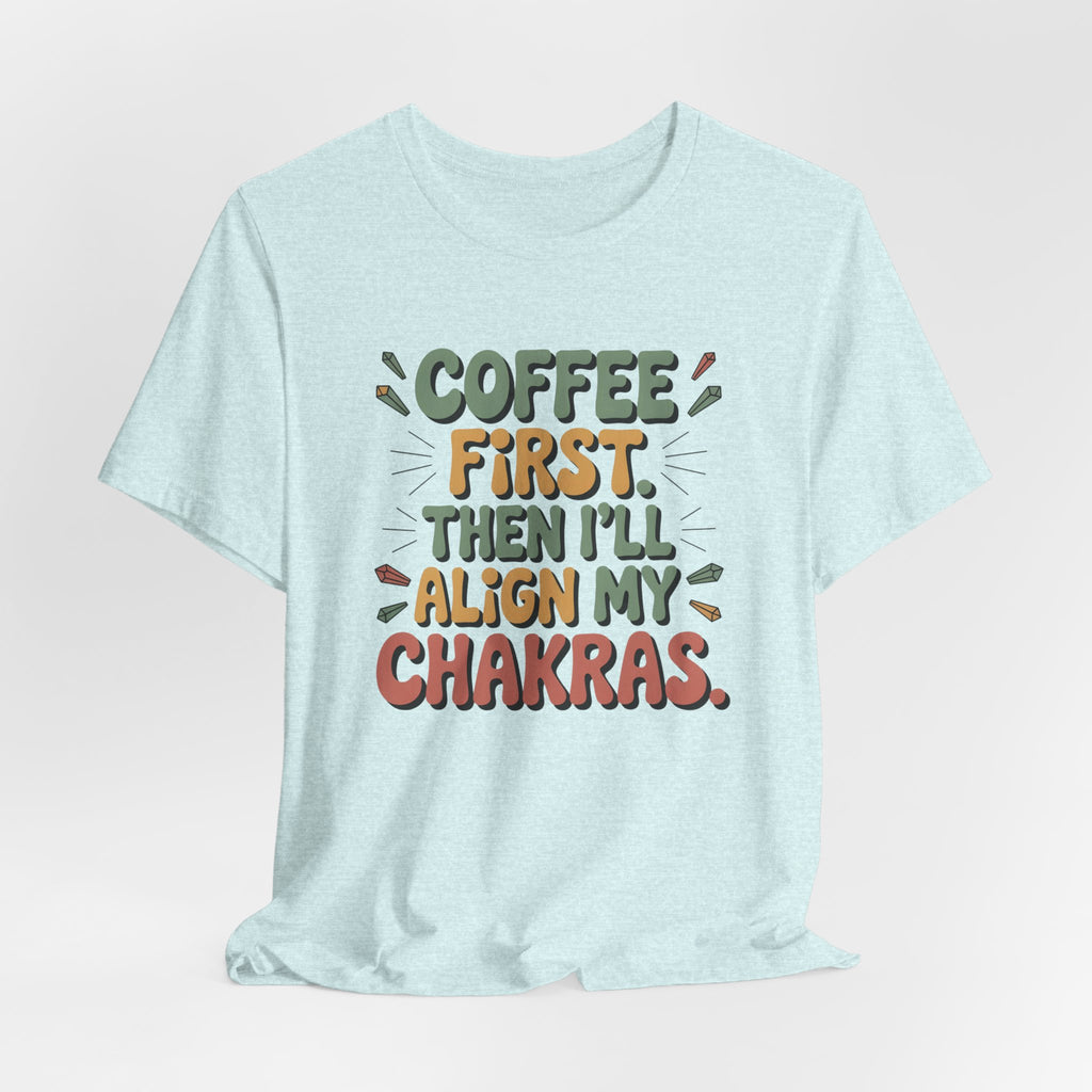 Coffee First Then I'll Align My Chakras Retro Graphic T-Shirt - WrinkledHippie