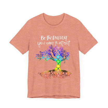 Be The Energy You Want To Attract T-Shirt