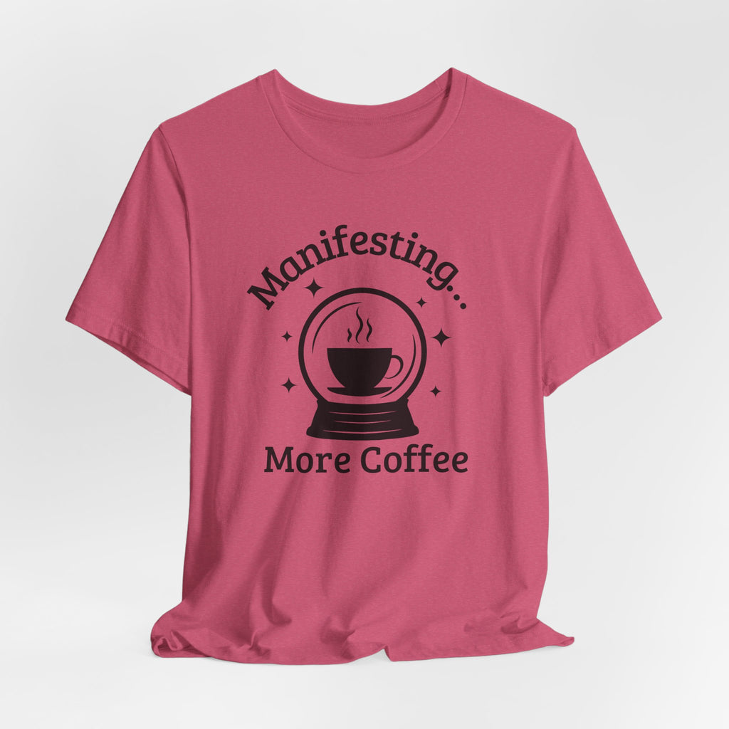 Manifesting More Coffee Crystal Ball Tee