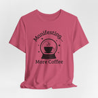 Manifesting More Coffee Crystal Ball Tee