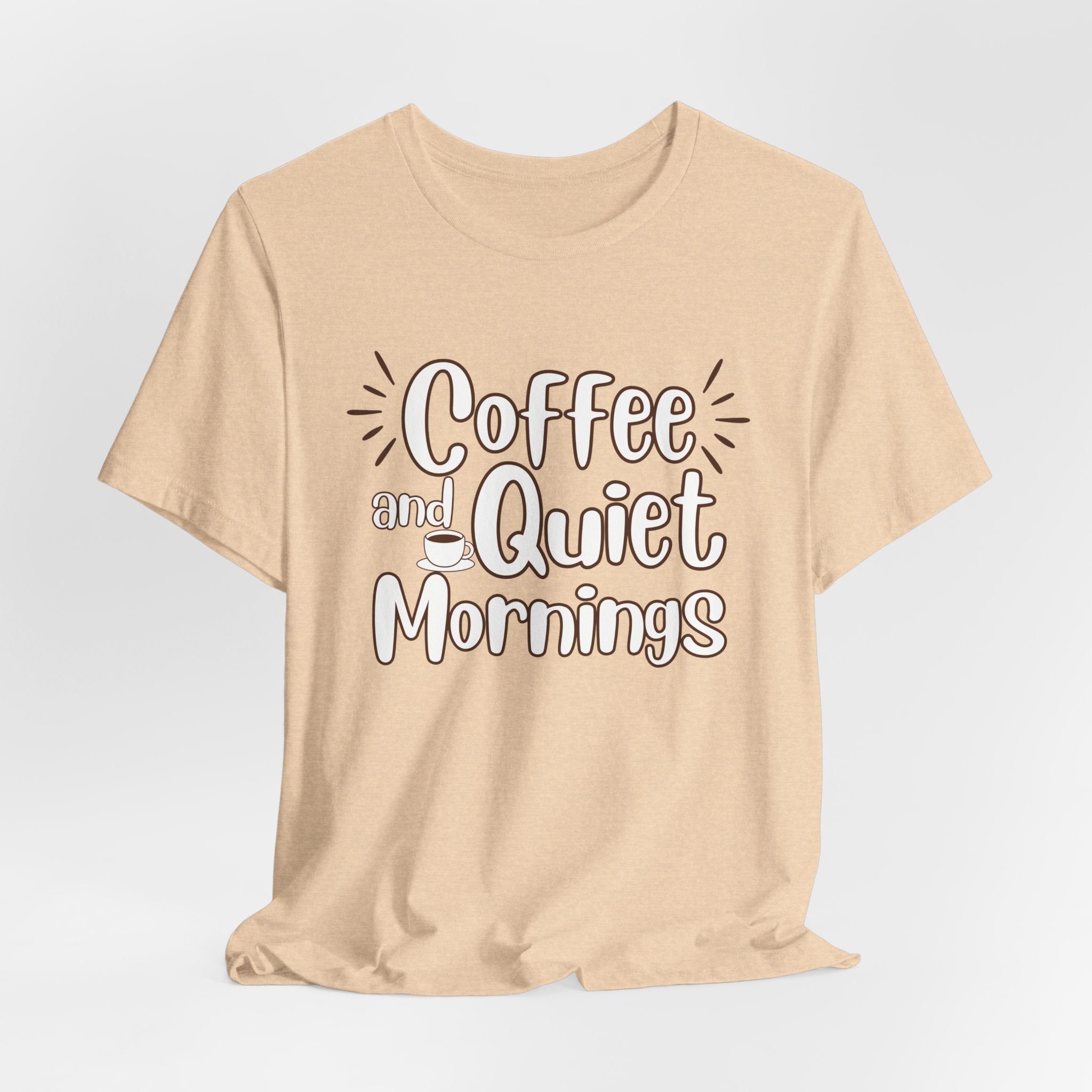 Coffee and Quiet Mornings T-Shirt | Cozy Morning Vibes - WrinkledHippie