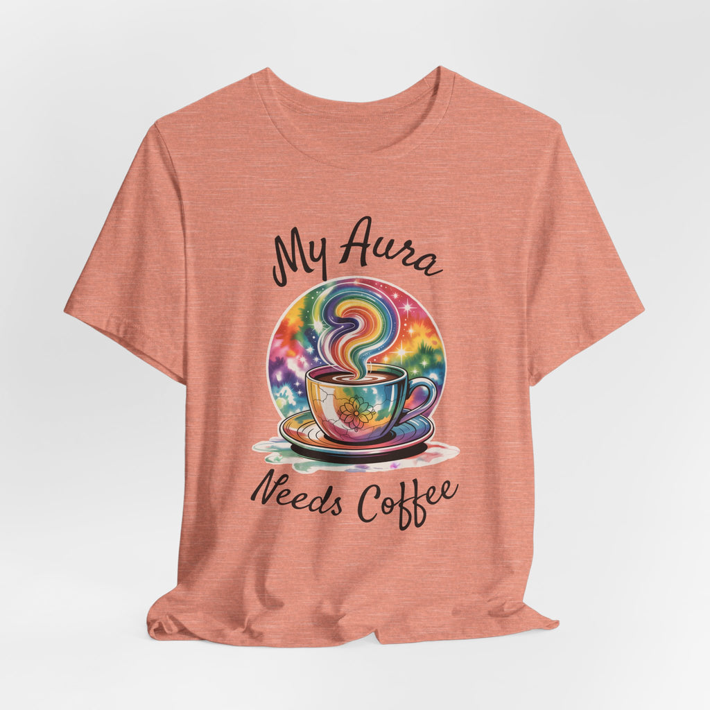 My Aura Needs Coffee Spiritual Coffee Lover T-Shirt