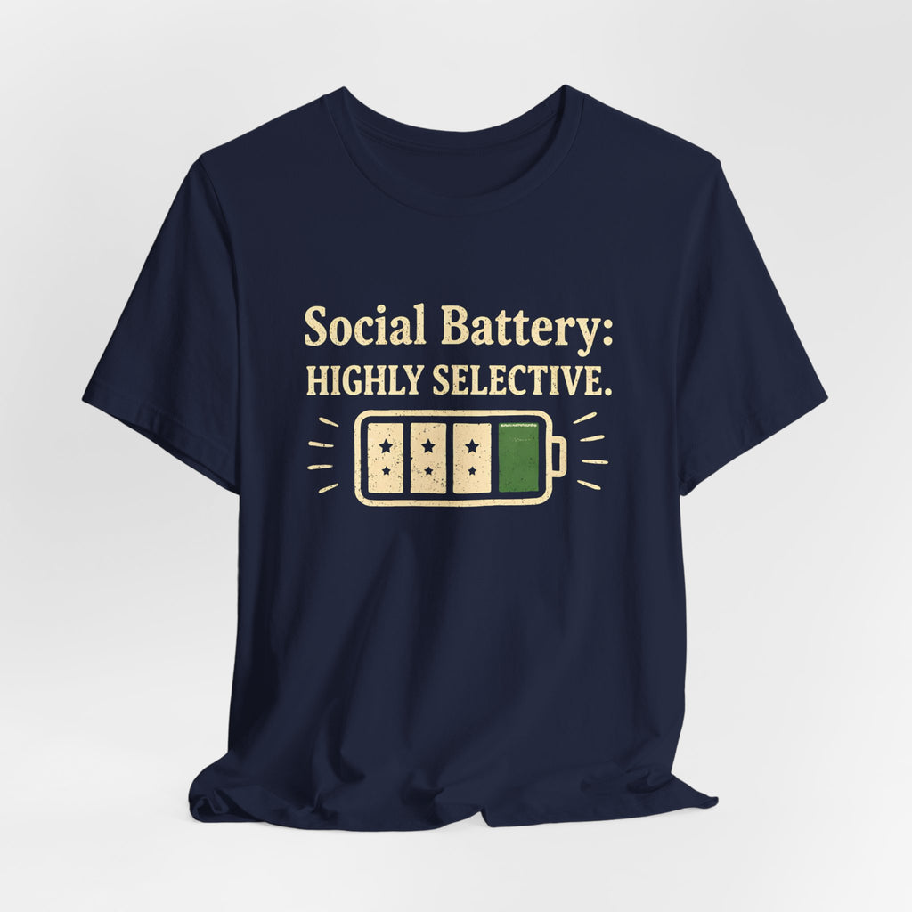Social Battery Highly Selective T-Shirt  Funny Know Your Worth Tee - WrinkledHippie