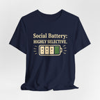 Social Battery Highly Selective T-Shirt  Funny Know Your Worth Tee - WrinkledHippie
