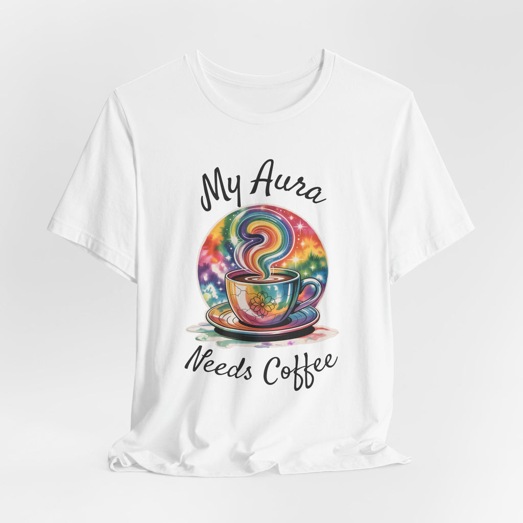 My Aura Needs Coffee Spiritual Coffee Lover T-Shirt