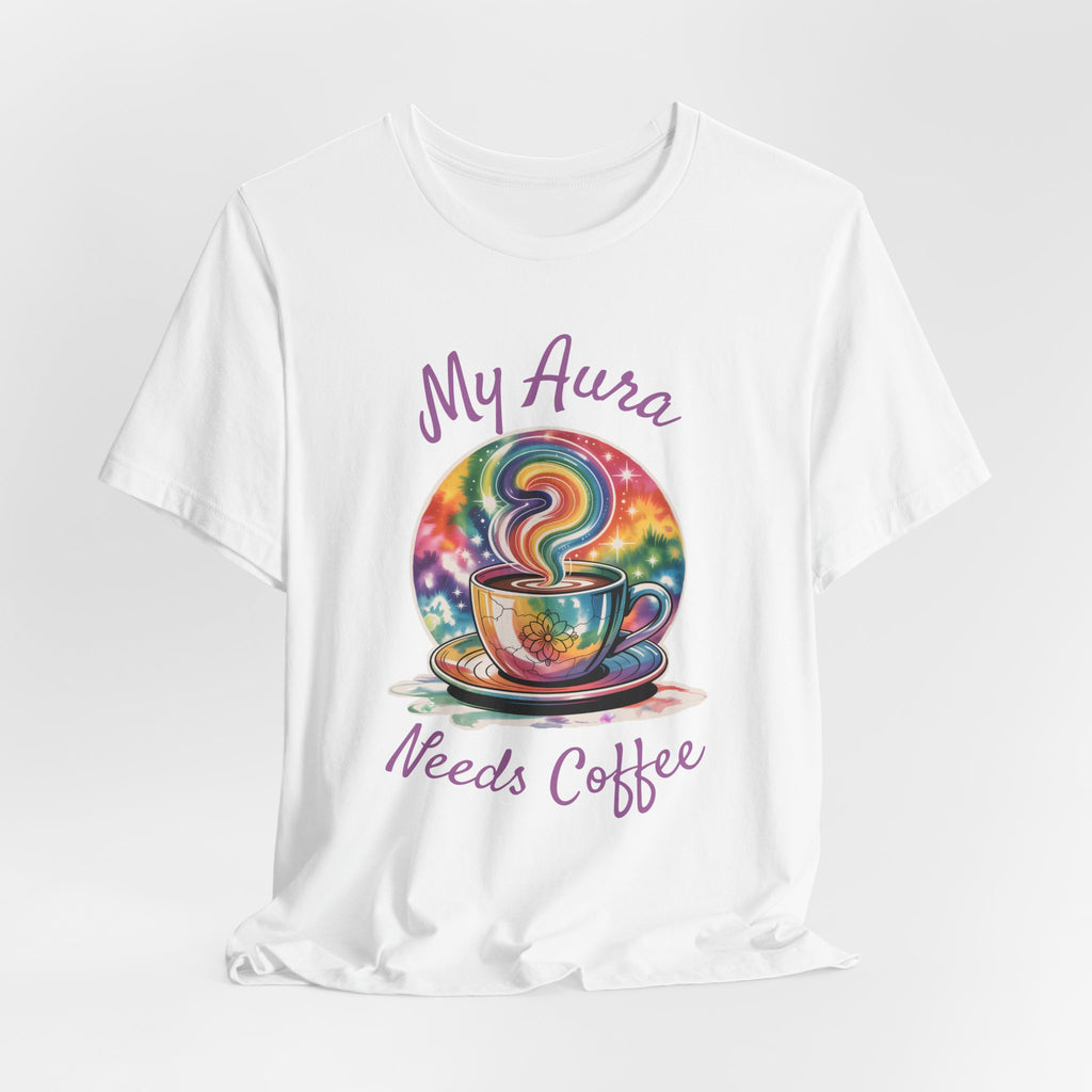 My Aura Needs Coffee Spiritual Coffee Lover Funny T-Shirt - WrinkledHippie