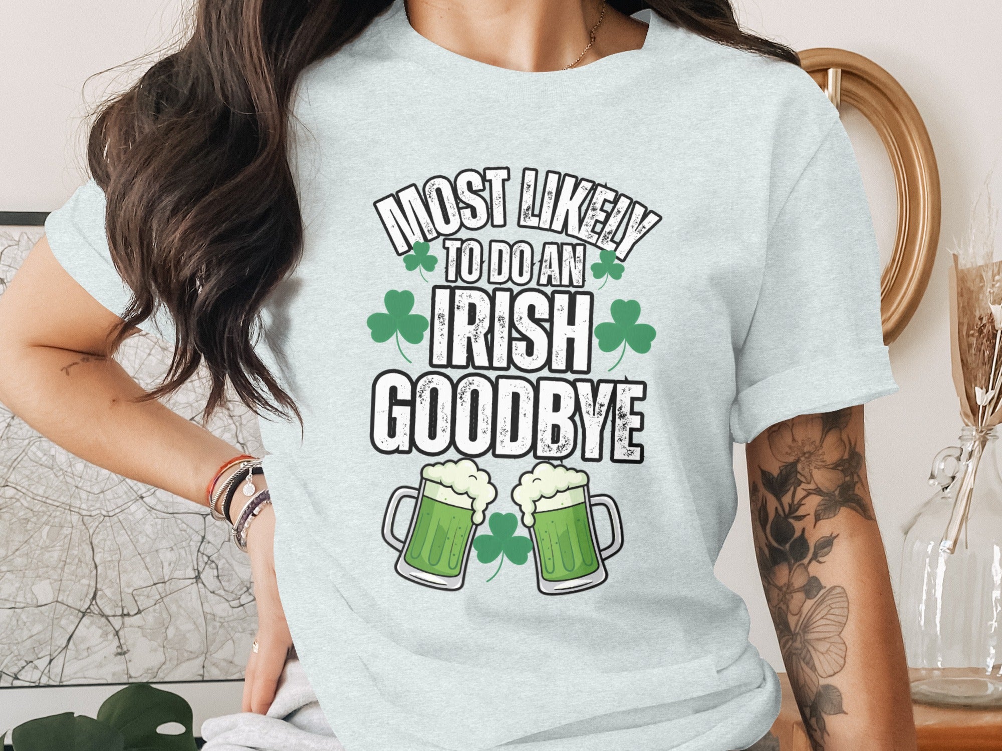 Most Likely To Do An Irish Goodbye T-shirt