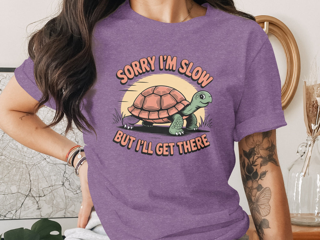 Sorry I'm Slow But I'll Get There T-shirt