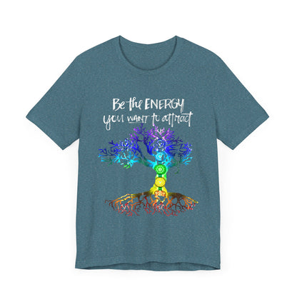 Be The Energy You Want To Attract T-Shirt