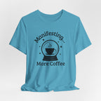 Manifesting More Coffee Crystal Ball Tee