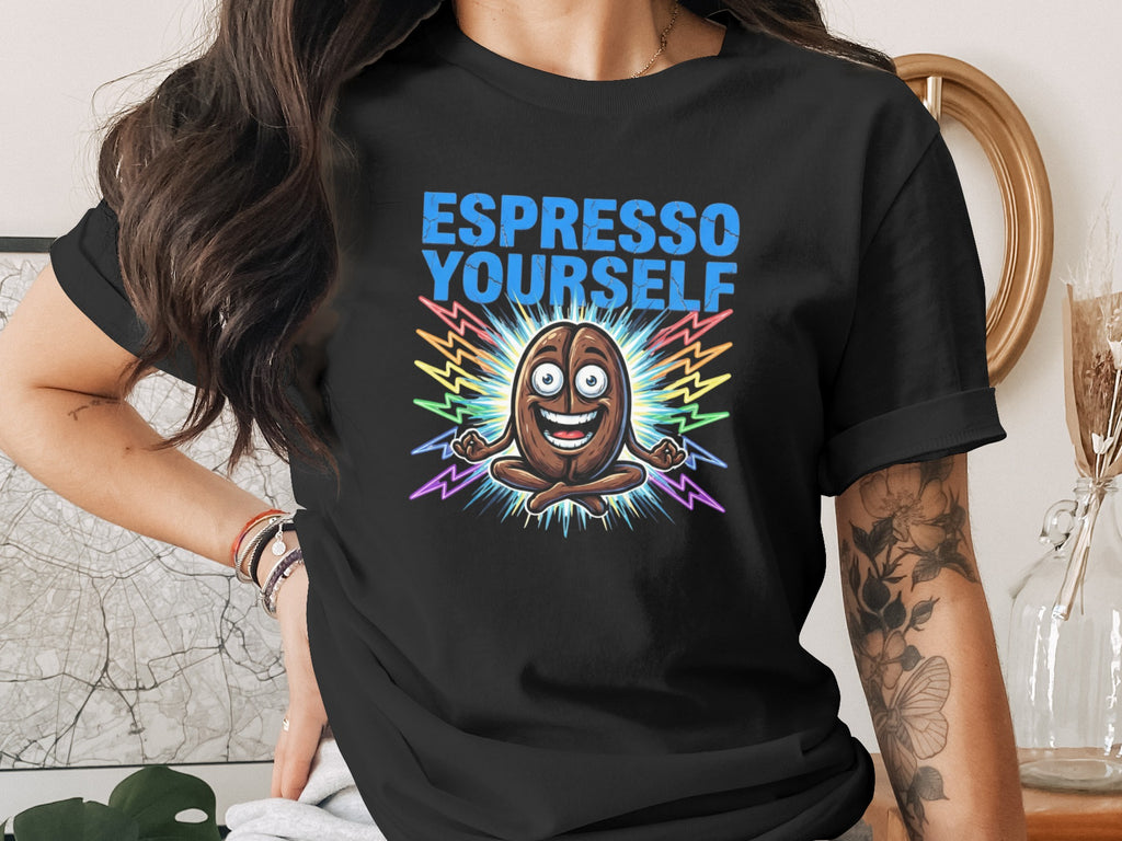Espresso Yourself Fun Graphic T-shirt