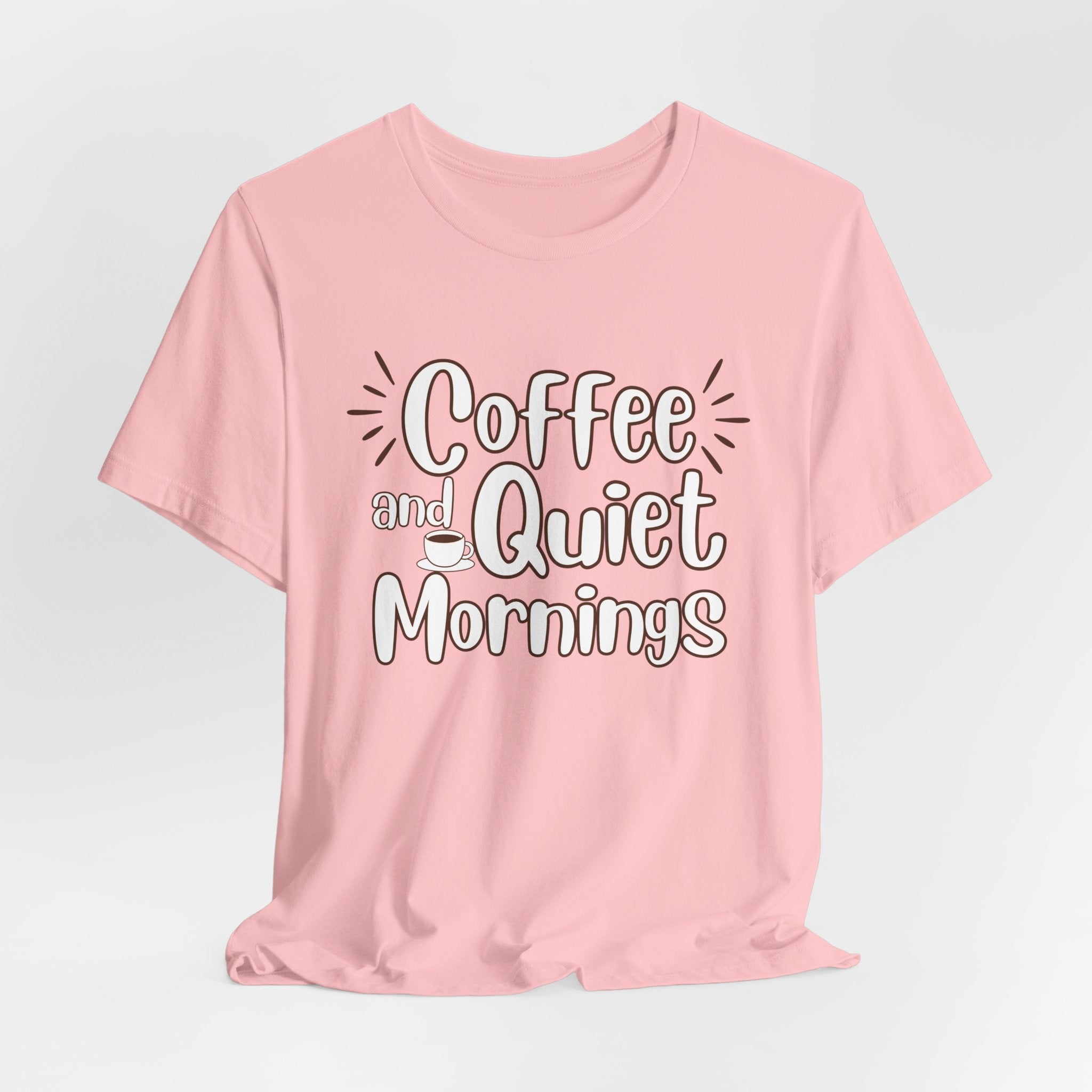 Coffee and Quiet Mornings T-Shirt | Cozy Morning Vibes - WrinkledHippie