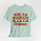 Be A Good Human Retro T-Shirt